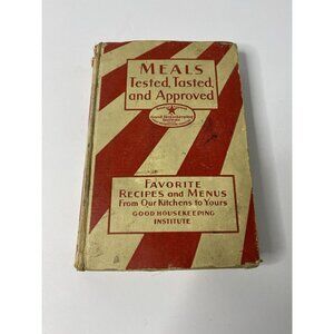 Good Housekeeping‎ Meals Tested Tasted Approved Cookbook 1930 Second Edition